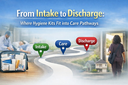 From Intake to Discharge: Where Hygiene Kits Fit into Care Pathway