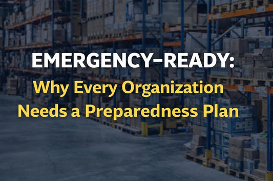 Emergency-Ready: Why Every Organization Needs a Preparedness Plan