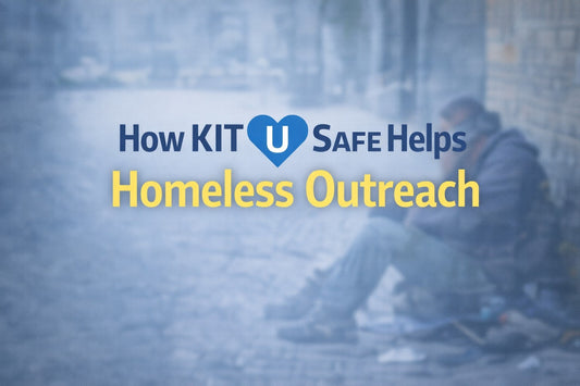 How Kit U Safe Can Help Homeless Outreach