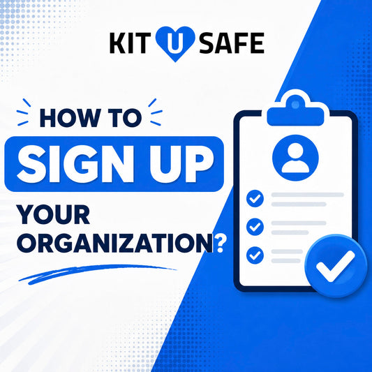 How to Sign Up Your Organization with Kit U Safe