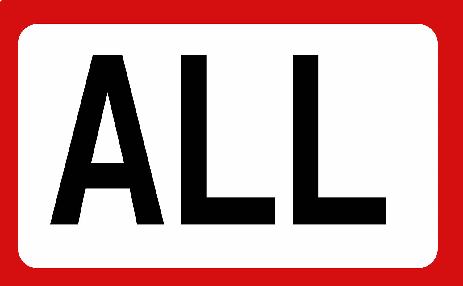 A rectangular traffic-style sign with a red border and the word “ALL” in bold black capital letters on a white background.
